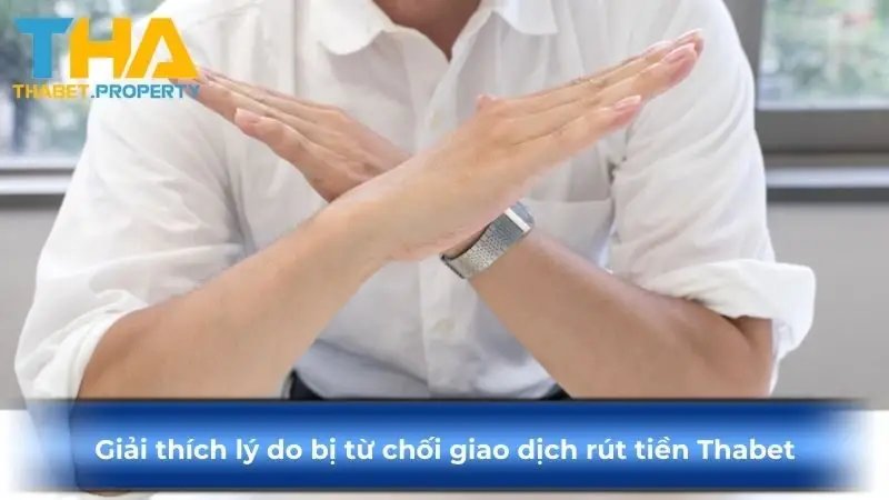 Giải thích lý do bị từ chối giao dịch rút tiền Ku88